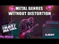 Download Lagu Metal GENRES Without Distortion