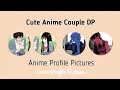 Cute Anime Couple Profile Pictures Matching Pfp