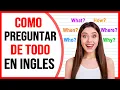 Sabes COMO Hacer PREGUNTAS en INGLES Aprende a Hacer Preguntas en Ingles Muy Facil