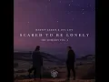 Scared To Be Lonely (Brooks Remix) - Martin Garrix & Dua Lipa