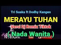Download Lagu Dj Remix Tiktok - MERAYU TUHAN - ( KARAOKE ) Tri Suaka feat Dodhy Kangen - NADA WANITA