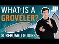 What is a Groveler Surfboard