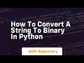 How to convert a string to binary in python