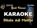 Lagu RIKALA ADI METILAR YUDI KRESNA - KARAOKE