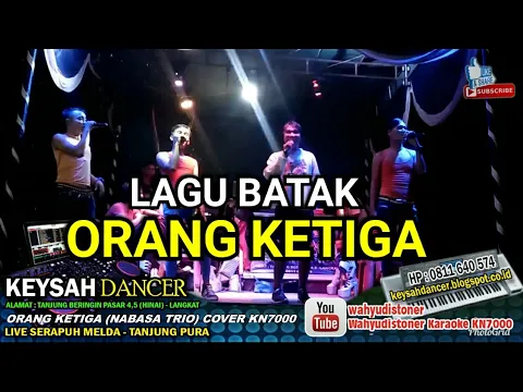 Download MP3 ORANG KETIGA (NABASA TRIO) COVER TECHNICS KN7000 LAGU BATAK KEYSAH DANCER 2019