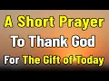A Beautiful Morning Prayer To Thank God Before The Day Begins Renewing Your Faith for a New Day