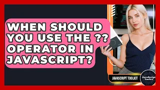 When Should You Use The Operator In JavaScript - JavaScript Toolkit