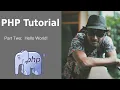 PHP Tutorial part 2 Syntax Hello World 2022