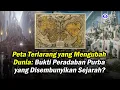“Peta Terlarang yang Mengubah Dunia: Bukti Peradaban Purba yang Disembunyikan Sejarah?”