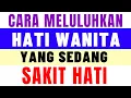 Download Lagu AMPUH BANGET !! Cara Meluluhkan Hati Wanita yang Sedang Sakit Hati