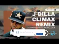 J Dilla - Slum Village - Climax (Instumental Remix)