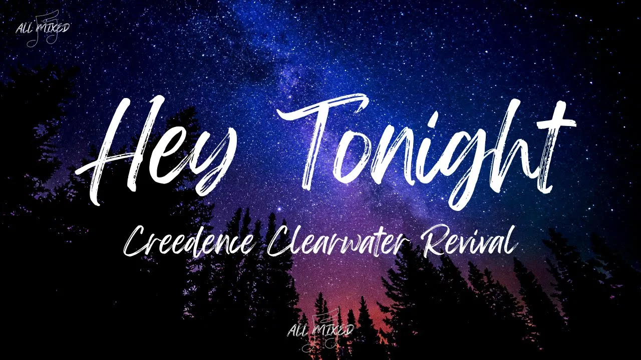 Creedence Clearwater Revival - Hey Tonight (Lyrics) Creedence Clearwater Revival - Hey Tonight (Lyrics)
