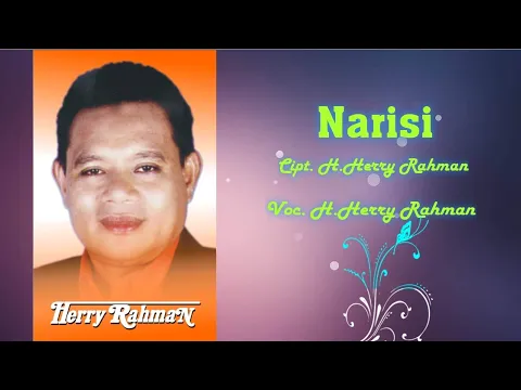 Download MP3 H.Herry Rahman - Narisi. Cipta. H.Herry Rahman (Official Audio Lyrics)