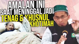 Download Lakukan AMALAN INI, Saat Meninggal anda TENANG - Ustadz Adi Hidayat LC MA MP3