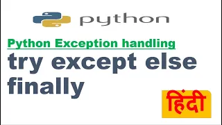 try except else finally in Python Python Exception handling Python Tutorial in Hindi