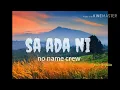 Download Lagu LAGU ACARA TERBARU 2020 2021 NO NAME CREW sa ada ni (lyrics)