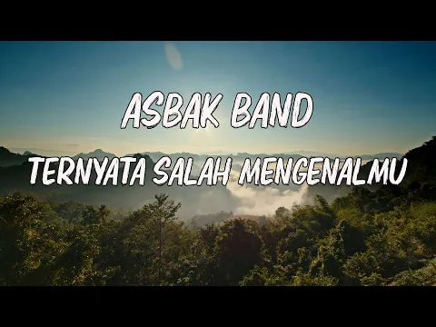 Download MP3 Asbak Band - Ternyata Salah Mengenalmu ( Lirik \u0026 Lyrics )