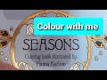 Colour with me in Hanna Karlzon s Seasons - Adult colouring