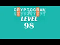Cryptogram Level 98 Answers Go Answer
