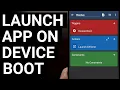 Automate Android - How to Launch an App When the Device Boots Up