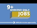 9 Weekend Only Jobs to Earn You Steady Cash 15- 35 hr
