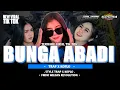 Lagu DJ  BUNGA ABADI STYLE TRAP X KOPLO TERBARU VIRAL TIKTOK 