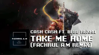 Download Cash Cash ft. Bebe Rexha - Take Me Home (Fachrul A.M Remix) Breaks MP3