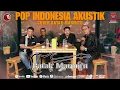 Lagu PLAYLIST LAGU POP INDONESIA COVER BY BATAK MARMITU