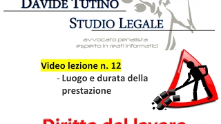 Diritto del lavoro - Video Lezione n. 12: Luogo e durata della prestazione (1)
