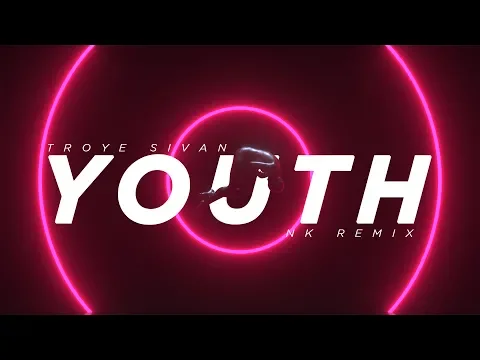 Download MP3 Troye Sivan - Youth (NK Remix)