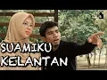 Download Lagu SUAMIKU KELANTAN