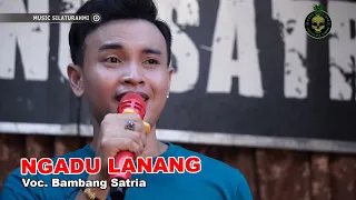 Download Ngadu Lanang | Bambang Satria MP3