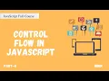 Control flow in JavaScript if else else if JavaScript Full Course Part - 4 Hindi