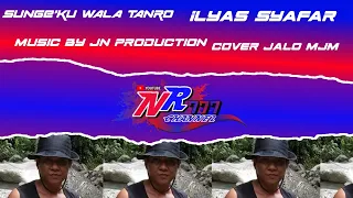 Download SUNGEKU WALA TANRO ILYAS SYAFAR (cover jalo mjm) MP3