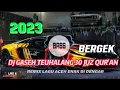 Lagu DJ GASEH TEUHALANG 30 JUZ QUR'AN ❗❗ bergek \u0026 AlWalid ❗❗ REMIX TERBARU LAGU ACEH LAGI VIRAL