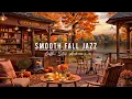 Download Lagu Smooth Fall Jazz Music to Relax 🍂 Cozy Coffee Shop Ambience ~ Poetic Scenery of Falling Leaves