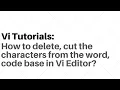 VI Basics How to delete cut the characters from the word code base in Vi Editor