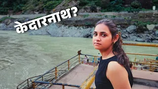 I tried to reach Kedarnath but...
