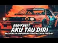 Lagu DJ AKU TAU DIRI BREAKBEAT FULL BASS VIRAL TIKTOK 