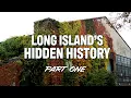 LONG ISLAND S HIDDEN HISTORY - EPISODE 1