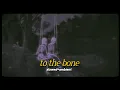 Lagu Pamungkas - To the bone (Slowed+Ambient)