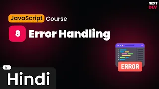 8 - Error Handling The JavaScript Course Hindi