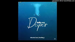 holly rey deeper infected soul bootleg 