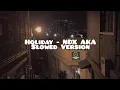 Download Lagu Holiday - NDX AKA (Slowed Version)