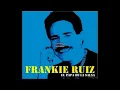 Frankie Ruiz La Rueda Letra 2017