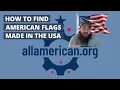 How to Find American Flags Made in the USA Some of The Best Flag Makers - AllAmerican org
