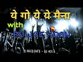 Download Lagu Yeg Ye Ye Maina (Tapori mix)  with Police Horn VS Aardhi Style || Remix By Dj DRAGZ  \u0026 Dj Flare ||