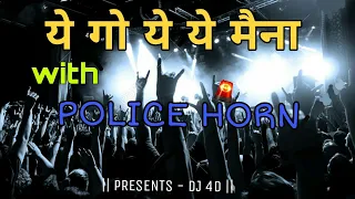 yeg ye ye maina tapori mix with police horn vs aardhi style remix by dj dragz u0026 dj flare 