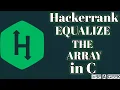 Equalize the array hackerrank solution in c BE A GEEK Hindi