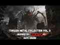 Lagu 4K Thrash Metal Collection Vol. 5 (Full Album) | Hate Engine | Inspired by Kreator | 48 Min Playlist